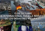 13 de octubre Día Internacional para la Reducción de los Desastres Naturales